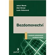 Bezdomovectví - Jakub Marek; Aleš Strnad; Lucie Hotovcová