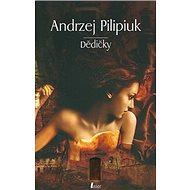 Dědičky - Andrzej Pilipiuk