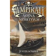 Vampiráti Vojna nemŕtvych - Justin Somper