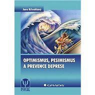 Optimismus, pesimismus a prevence deprese - Jaro Křivohlavý