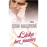 Láska bez mamy - Susan Malleryová