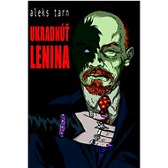 Ukradnúť Lenina - Aleks Tarn