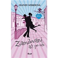 Zamilovaní až po uši - Heather Webberová