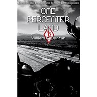 One Percenter Land - William C. Duncan