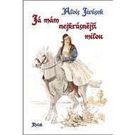 Já mám nejkrásnější milou - Alois Jirásek