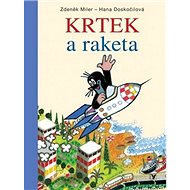 Krtek a raketa - Hana Doskočilová; Zdeněk Miler