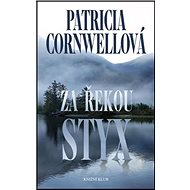 Za řekou Styx - Patricia Cornwellová