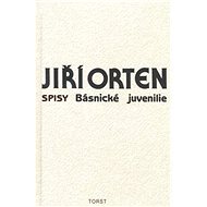 Básnické juvenilie: Spisy sv. IX - Jiří Orten