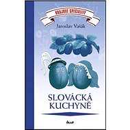 Slovácká kuchyně - Jaroslav Vašák