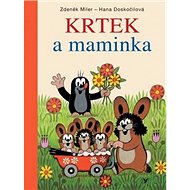 Krtek a maminka - Hana Doskočilová