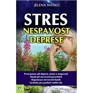 Stres, nespavost a deprese - Jelena Svitko; Radka Kneblová
