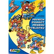 Prvních dvanáct příběhů Čtyřlístku: 1. velká kniha (1969 a 1970) - Jaroslav Němeček; Ljuba Štíplová