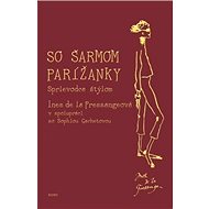 So šarmom Parížanky: Sprievodca štýlom - Ines de la Fressange; Sophia Gachetová