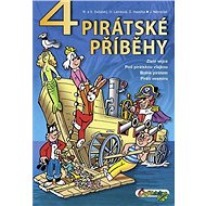 4 pirátské příběhy - Hana Lamková; Stanislav Havelka; Richard Svitalský; Slavomír Svitalský