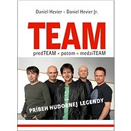 TEAM: Príbeh hudobnej legendy - Daniel Hevier; Daniel Hevier Jr.