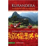 Kurandera: Hledání podstaty ženské síly - Hernán Huarache Mamani
