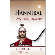 Hannibal, syn Hamilkarův - Georgij Gulia; Jarmila Mikulášová