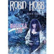 Magická loď - Živé lodě I. - Robin Hobb
