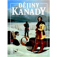Dějiny Kanady - Lenka Rovná; Miroslav Jindra