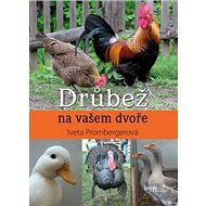 Drůbež na vašem dvoře - Iveta Prombergerová