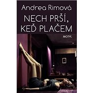 Nech prší, keď plačem - Andrea Rimová