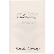Milostná růže - Jean des Carreaux