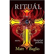 Rituál: Skutočné príbehy - Matt Baglio