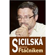 Sicilská s Lubomírem Ftáčnikem - 