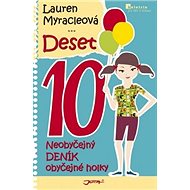 Deset 10: Neobyčejný DENÍK obyčejné holky - Lauren Myracleová