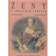 Ženy v dějinách lidstva - Josef Polišenský; Sylvia Ostrovská