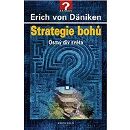 Strategie bohů: Osmý div světa - Erich von Däniken