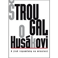 Štrougal o Husákovi - collective of authors