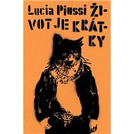 Život je krátky - Lucia Piussi
