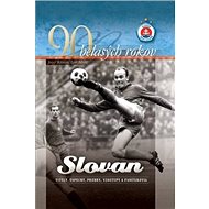 90 belasých rokov: Slovan - Jozef Kšiňan; Igor Mráz