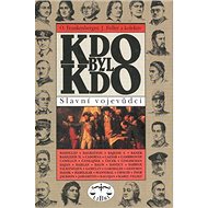 Kdo byl kdo Slavní vojevůdci - Otakar Frankenberger