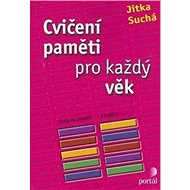 Cvičení paměti pro každý věk - Jitka Suchá