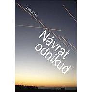 Návrat odnikud - Libor Hörbe
