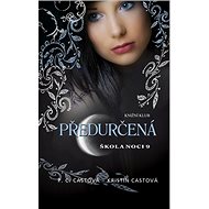 Předurčená Škola noci 9 - P.C. Castová; Kristin Castová