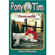 Pony tím Chcem poníka - Jeanne Betancourt