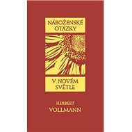 Náboženské otázky v novém světle - Herbert Vollmann
