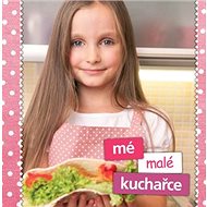 Mé malé kuchařce - Helena Kramárová; Zlatica Kramárová