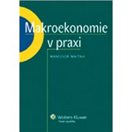 Makroekonomie v praxi - Mansoor Maitah