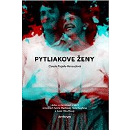 Pytliakove ženy - Claude Pujade-Renaudová