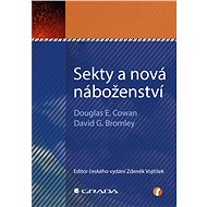 Sekty a nová náboženství - Douglas E. Cowan; David G. Bromley