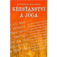 Křesťanství a jóga - Milan Svoboda; Marie Mihulová
