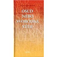 Osud nebo svobodná vůle - Pavla Kašparcová