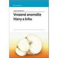 Vrozené anomálie hlavy a krku - Janka Jakubíková
