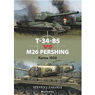 T-34-85 vs M26 Pershing: Korea 1950 - Steven J. Zaloga