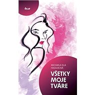 Všetky moje tváre - Michaela Ella Hajduková