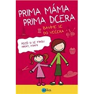 Prima máma prima dcera: bavíme se do večera - Karolin Küntzelová